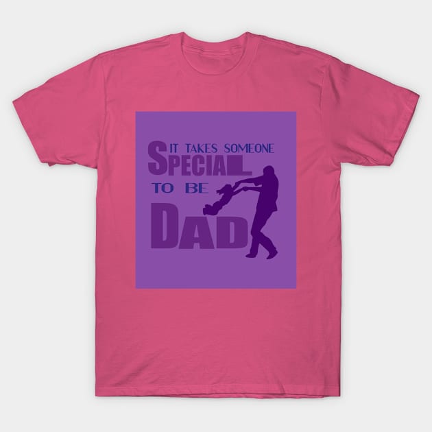 SPECIAL DAD T-Shirt by Marku's Prints